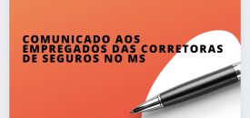 Comunicado aos Empregados das Corretoras de Seguros no MS