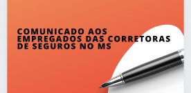 Comunicado aos Empregados das Corretoras de Seguros no MS